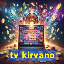 tv kirvano